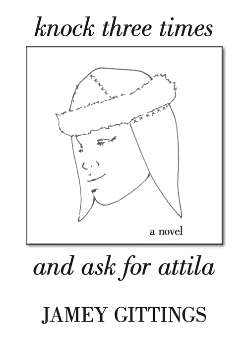 Knock Three Times and Ask for Attila